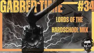 Lords of the Hardschool Mix | 185 BPM Oldschool Hardcore_Gabber Time 34