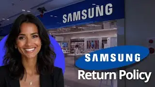 Samsung Return and Refund Policy: Everything You Need to Know!