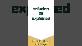 AP CSP | Exam Practice | 26