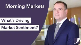 What's Driving Market Sentiment? | Morning Markets