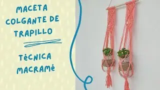 DIY Macetas Colgantes De Trapillo, Técnica Macramé!
