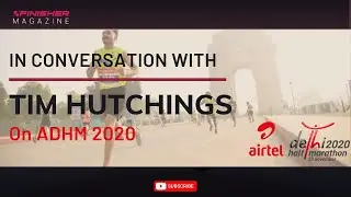 Finisher Talk with Tim Hutchings: Airtel Delhi Half Marathon 2020