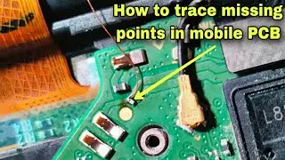 How to trace and find broken or missing points in mobile phone PCB circuit board connections