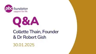 PBC Q&A | Dr Robert Gish and our Founder, Collette Thain | 30 Jan 2025
