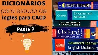 Dicionários para estudo de inglês para o CACD - Parte 2!//Tips #14// Selene Candian
