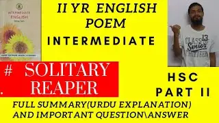 Solitary Reaper | English poem | HSC II | summary\explanation in Urdu