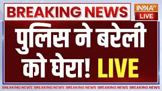 Bareilly on High Alert Before Namaz LIVE: पुलिस ने बरेली को घेरा! CM Yogi | UP Police