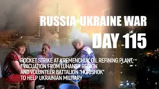 Rocket strike at Kremenchuk oil refining plant, evacuation from Luhansk region #159 | June, 18
