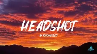 IShowSpeed &ndash; Headshot (Lyrics)