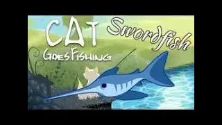 How to catch the Swordfish in Cat Goes Fishing!