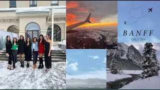 72 HOURS IN BANFF | GIRLS TRIP | TANVIR GILL