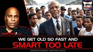 WE GET OLD SO FAST AND SMART TOO LATE | THE LANCESCURV PODCAST.