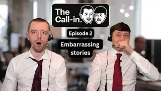 THE CALL-IN PODCAST | EP2 | Embarrassing Stories!