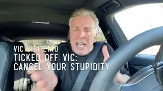 Ticked Off Vic: Cancel Your Stupidity | VicDiBitetto.net