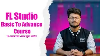 FL Studio Basic to Advance Course By TBM Studio সম্পূর্ণ কোর্স ব্রেকডাউন