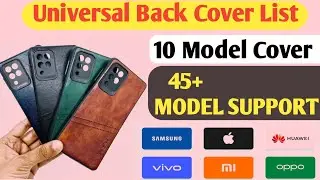 Universal Back Cover List || 10 Model 45+ MODEL SUPPORT!!