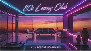 80s Luxury Club &ndash; Private Lounge (Retro 80s Soul & Funk)