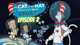 The Cat in the Hat Knows a Lot About Space! - Episode 2