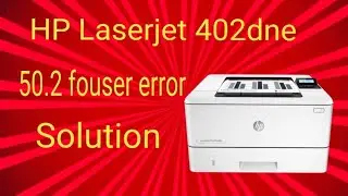 HP Laserjet 402dne 50.2 fouser error solution/50.2 fouser error #Hp#printer#50.2  error #