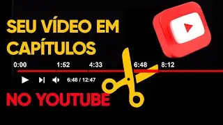 Como criar capitulos em videos do Youtube