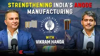 TPSS Ep11: Localizing Battery Materials Strengthening India&rsquo;s Anode Manufacturing