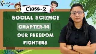 SPARKLING BOOKS | SST-2 | CH-14 :  OUR FREEDOM FIGHTERS