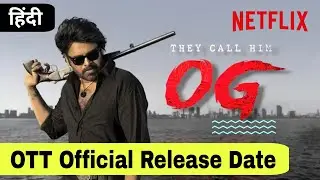 They Call Him OG Ott Release Date | OG Ott Release Date and Platform | OG Movie Ott Date Update