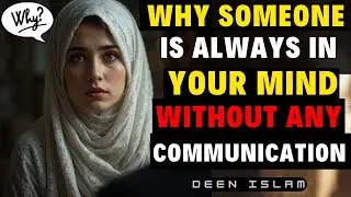 Why You Constantly & Suddenly Thinking About Someone | ISLAM |