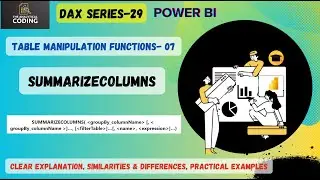 SUMMARIZECOLUMNS DAX Function in Power BI| TABLE MANIPULATION FUNCTION-07| @TheAnalyticalCoding