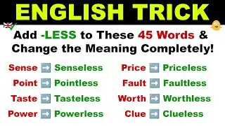 ENGLISH TRICK: Add -LESS to These 45 Words & Change the Meaning Completely!
