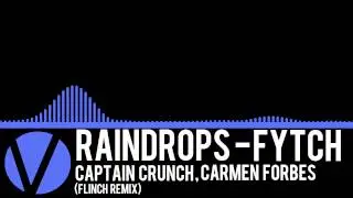 Raindrops - Fytch, Captain Crunch, Carmen Forbes