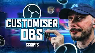 Customiser OBS à 200% avec des Scripts !