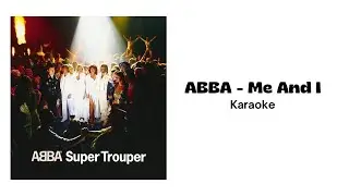 ABBA - Me And I | Karaoke