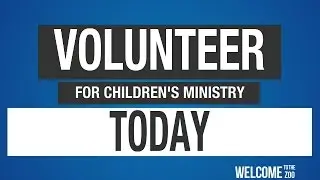 Reasons Why People Don't Serve in Children's Ministry
