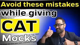 Mistakes to Avoid While Giving CAT Mocks | CAT Mock Preparation Strategy