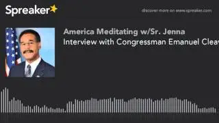 Interview with Congressman Emanuel Cleaver II on America Meditating Radio