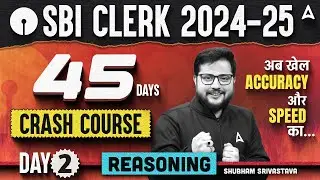 SBI Clerk 2024 Reasoning 45 Days Crash Course | Day 2 | SBI Clerk Reasoning By Shubham Srivastava