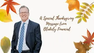 Happy Thanksgiving from Blakely Financial, Inc.