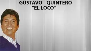 Gustavo El Loco Quintero - La Misma Vaina - Los Graduados