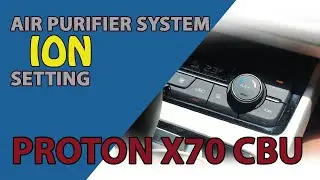 [Proton X70 CBU] Air purifier system ion setting