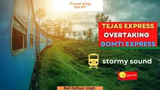 TEJAS EXPRESS OVERTAKING GOMTI EXPRESS NEW VIDEO RAIL RAFTAAR SINGH | Indian train
