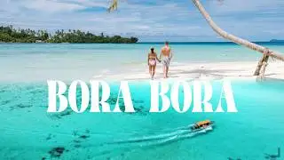 BORA BORA TRAVEL GUIDE -  HOW TO SPEND 72 HOURS IN BORA BORA