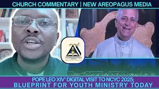 POPE LEO XIV'S Digital Visit to NCYC2025: BLUEPRINT for YOUTH MINISTRY Today