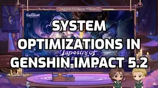 All System Optimizations in 5.2 - Genshin Impact 5.2 Special Program