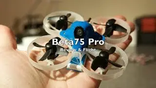 Beta75 Pro Review & Flight