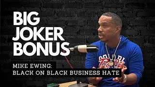 Black on Black Business Hate:  Big Joker Bonus Conversation with Mike Ewing from Erie, PA - REALTOR