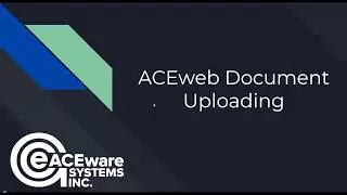 ACEweb Document Upload   It DOES Exist!