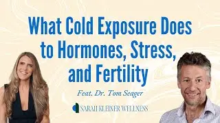 What Cold Exposure Does to Hormones, Stress, and Fertility | Dr. Tom Seager