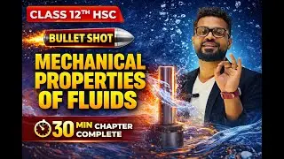 Mechanical Properties Of Fluids in 30 Minutes ⚡ | Bullet Shot Revision | Class 12th HSC Physics