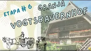 GRANJA Vogtsbauernhof, Selva Negra etapa #6, Alemania
